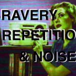 Bravery Repetition & Noise: New Atlantic Canadian Psychedelic/Garage/Noise & More!