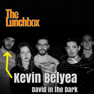 LunchBox-KevinBelyea-DavidInTheDark