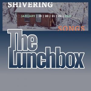 LunchBox2017-ShiveringSongs