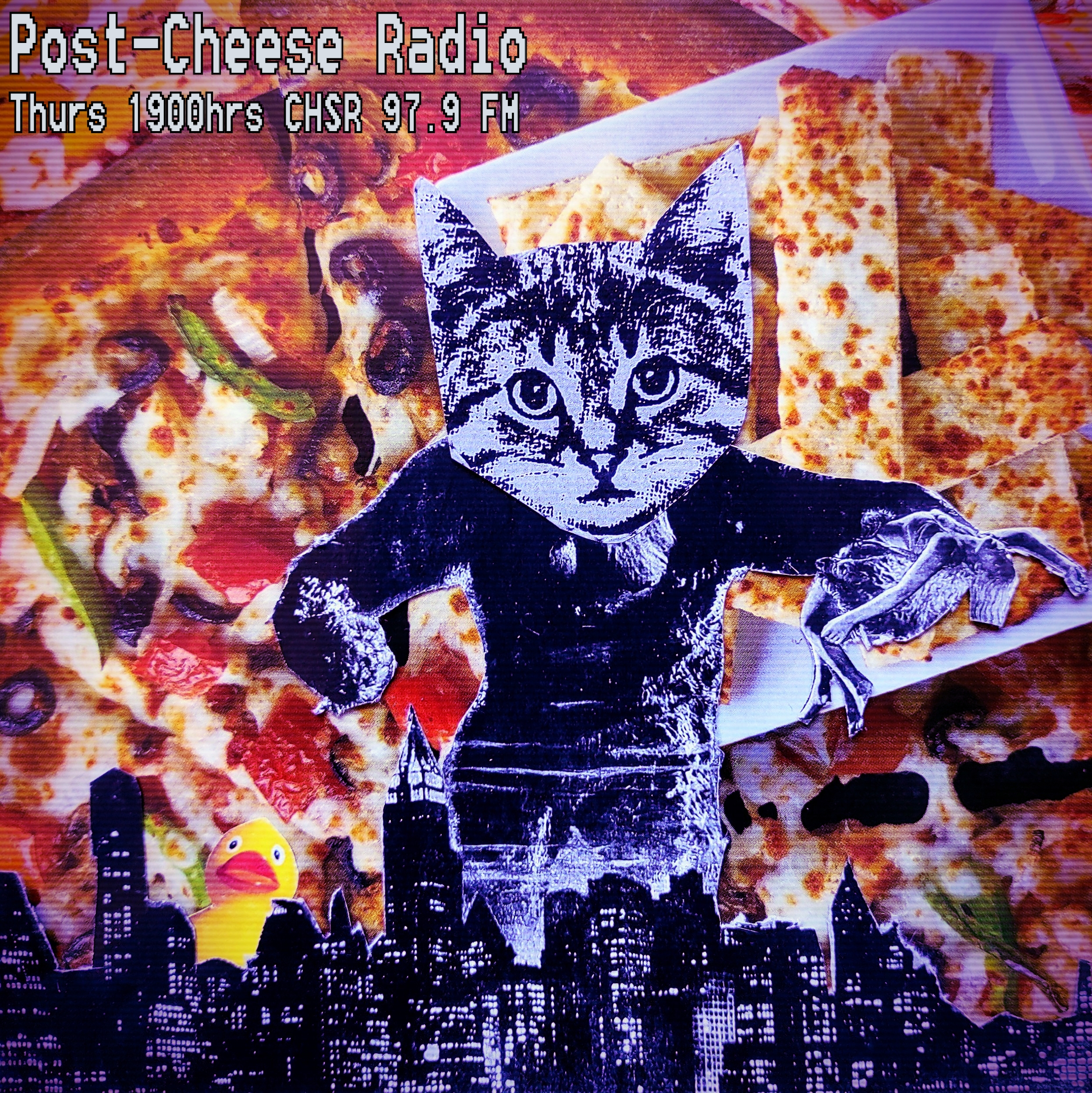Collage art featuring King Kong with a kitty head, terrorizing a city, with pizza and garlic fingers as the backdrop. Text advertises Post-Cheese Radio Thurs 1900hrs CHSR 97.9 FM.