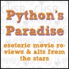 Python’s Paradise – esoteric movie reviews & alts from the stars
