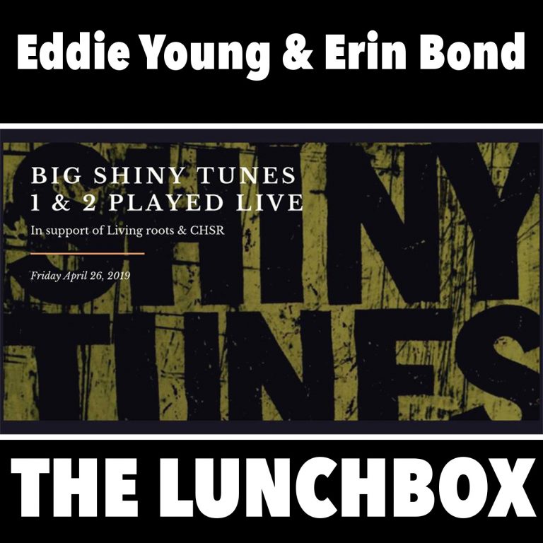 CHSRFM 97.9 The Lunchbox Interview Erin Bond & Eddie Young (Big